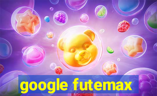 google futemax